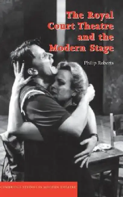 Cover of The Royal Court Theatre and the Modern Stage