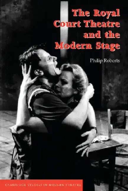Cover of The Royal Court Theatre and the Modern Stage
