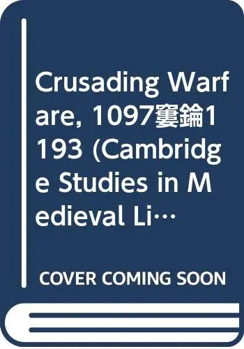 Cover of Crusading Warfare, 1097–1193