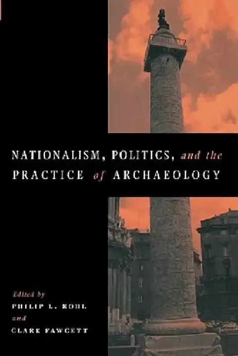 Cover of Nationalism, Politics and the Practice of Archaeology