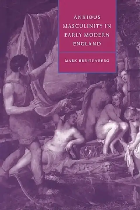 Cover of Anxious Masculinity in Early Modern England