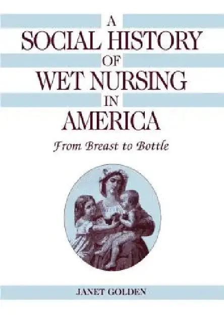 Cover of A Social History of Wet Nursing in America