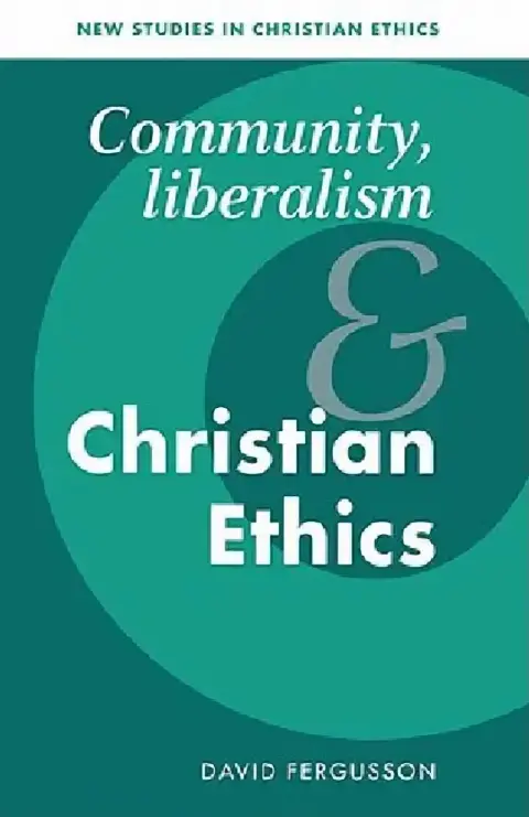 Cover of Community, Liberalism and Christian Ethics