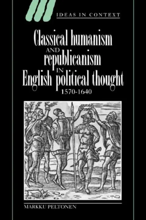 Cover of Classical Humanism and Republicanism in English Political Thought, 1570 1640