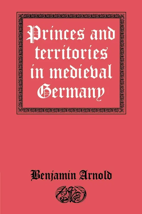 Cover of Princes and Territories in Medieval Germany