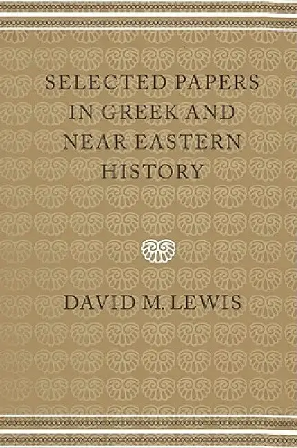 Cover of Selected Papers in Greek and Near Eastern History