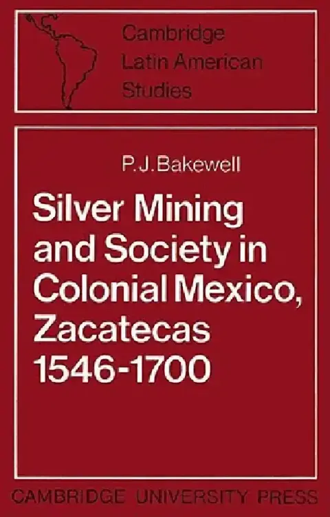 Cover of Silver Mining and Society in Colonial Mexico, Zacatecas 1546 1700
