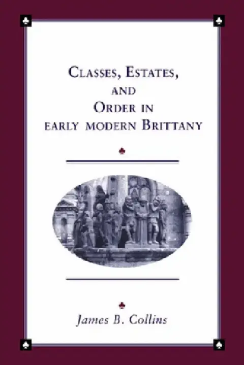 Cover of Classes, Estates and Order in Early-Modern Brittany