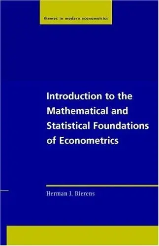 Cover of Introduction to the Mathematical and Statistical Foundations of Econometrics