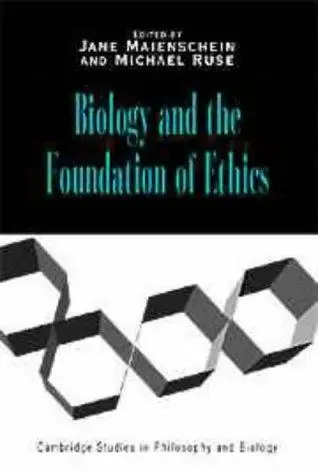Cover of Biology and the Foundations of Ethics