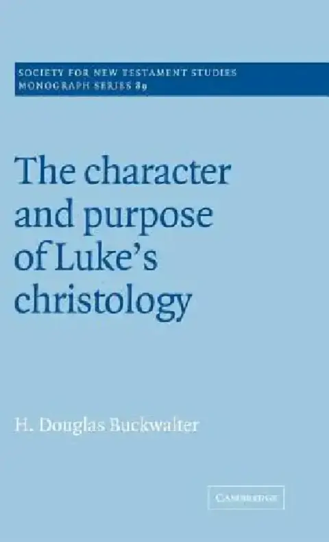 Cover of The Character and Purpose of Luke's Christology