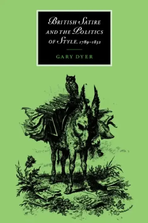 Cover of British Satire and the Politics of Style, 1789 1832