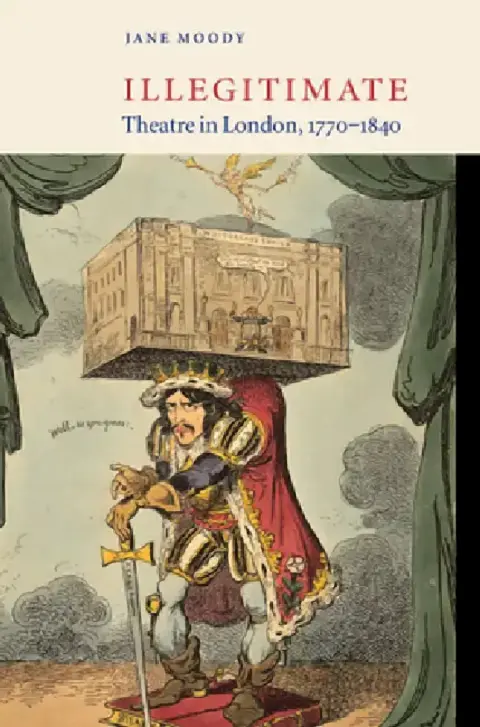 Cover of Illegitimate Theatre in London, 1770-1840