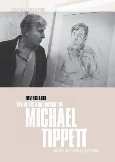 Cover of The Music and Thought of Michael Tippett