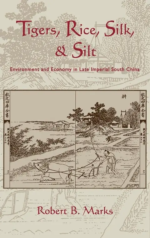 Cover of Tigers, Rice, Silk, and Silt
