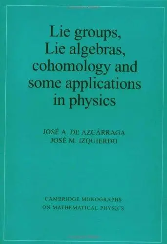 Cover of Lie Groups, Lie Algebras, Cohomology and Some Applications in Physics