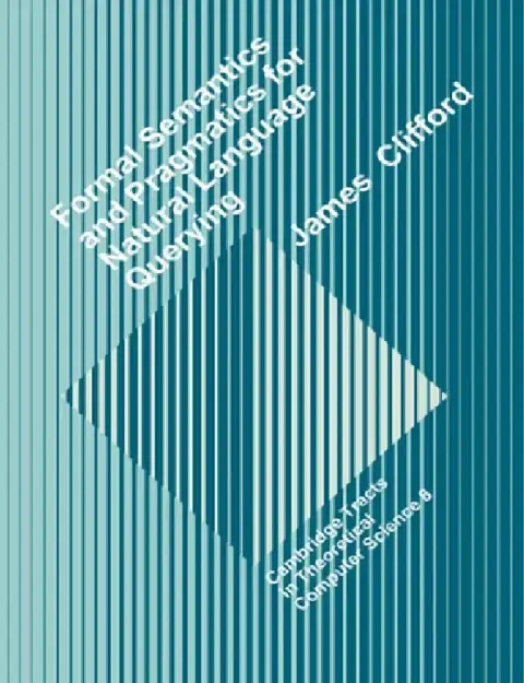 Cover of Formal Semantics and Pragmatics for Natural Language Querying