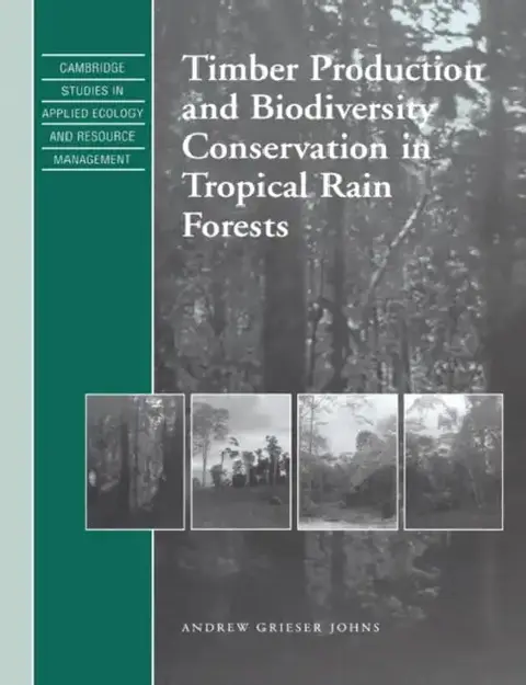 Cover of Timber Production and Biodiversity Conservation in Tropical Rain Forests