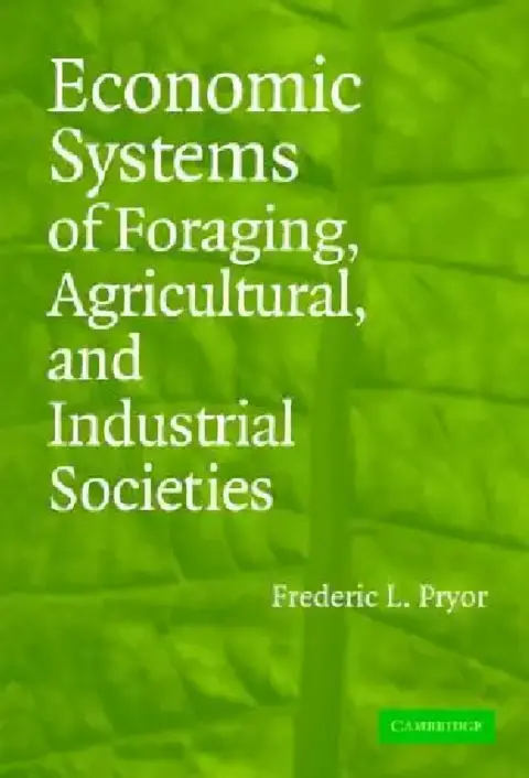 Cover of Economic Systems of Foraging, Agricultural, and Industrial Societies