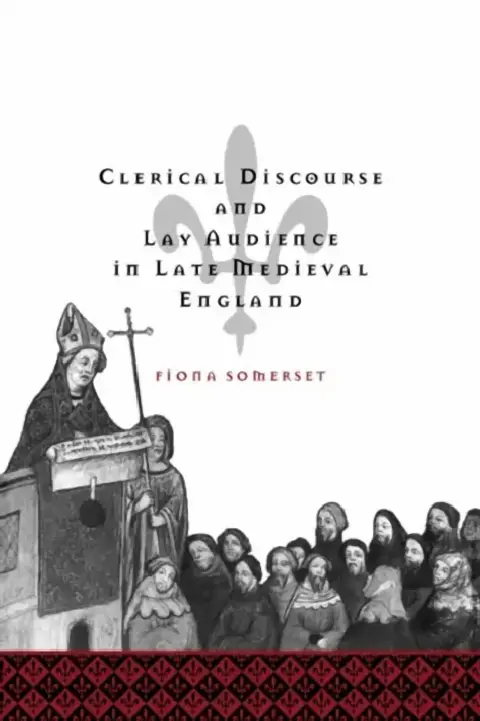 Cover of Clerical Discourse and Lay Audience in Late Medieval England