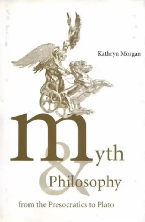 Cover of Myth and Philosophy from the Presocratics to Plato