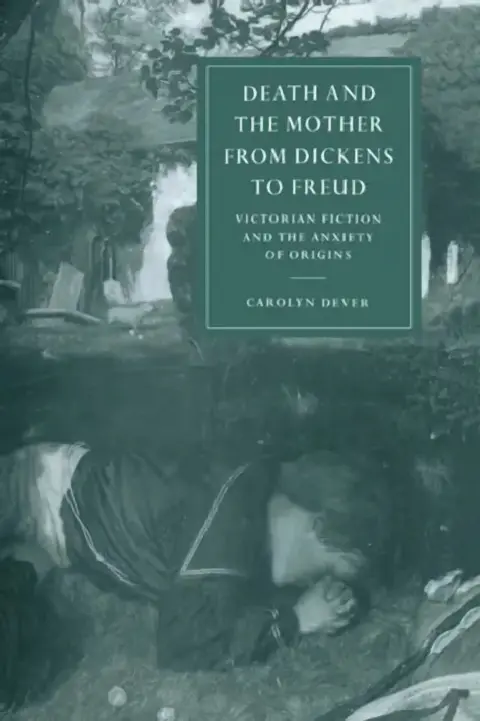 Cover of Death and the Mother from Dickens to Freud