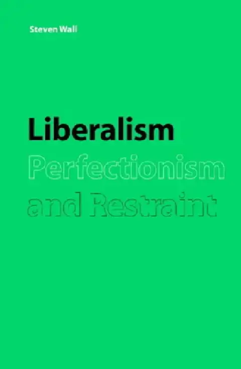 Cover of Liberalism, Perfectionism and Restraint