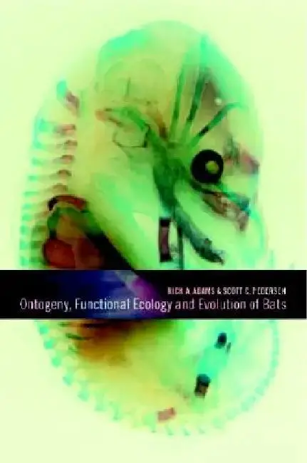 Cover of Ontogeny, Functional Ecology, and Evolution of Bats