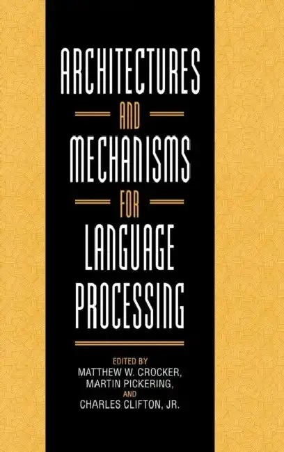 Cover of Architectures and Mechanisms for Language Processing