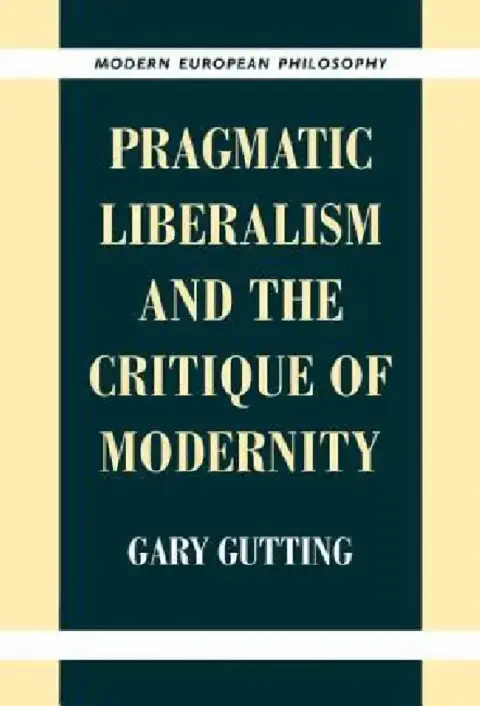 Cover of Pragmatic Liberalism and the Critique of Modernity