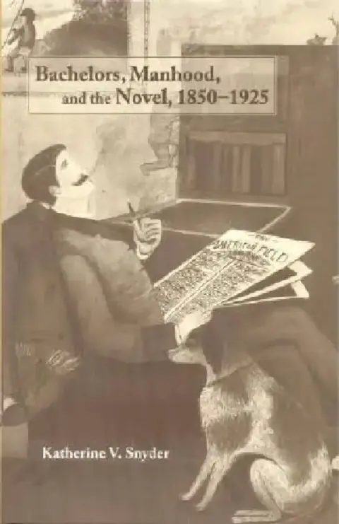 Cover of Bachelors, Manhood, and the Novel, 1850-1925