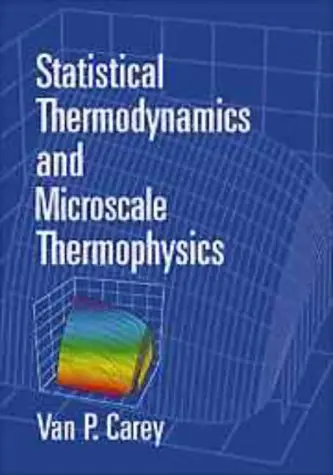 Cover of Statistical Thermodynamics and Microscale Thermophysics