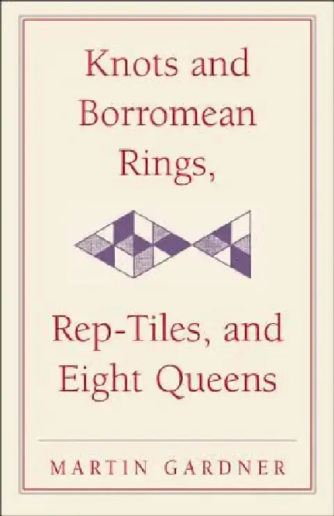 Cover of Knots and Borromean Rings, Rep-Tiles, and Eight Queens