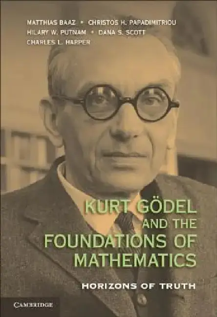 Cover of Kurt Gödel and the Foundations of Mathematics
