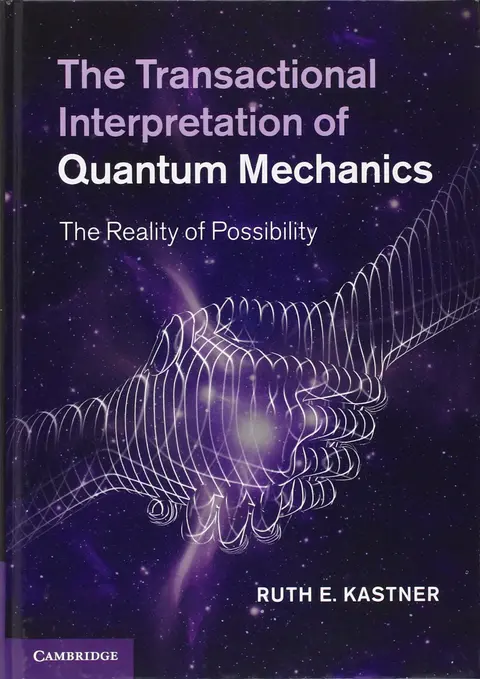 Cover of The Transactional Interpretation of Quantum Mechanics