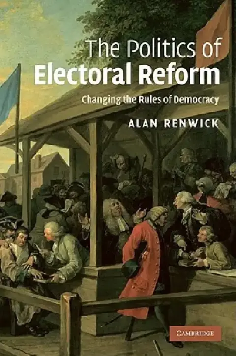 Cover of The Politics of Electoral Reform