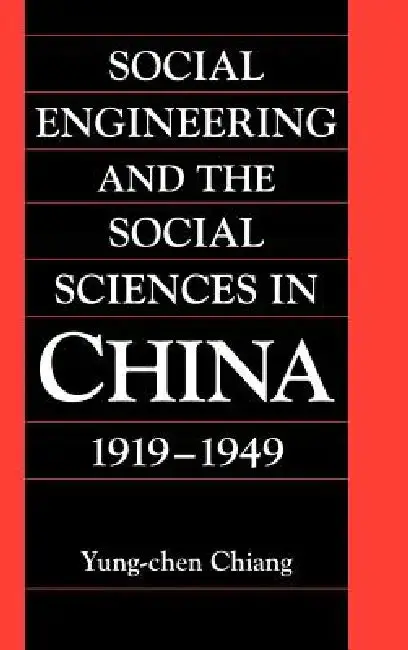 Cover of Social Engineering and the Social Sciences in China, 1919 1949
