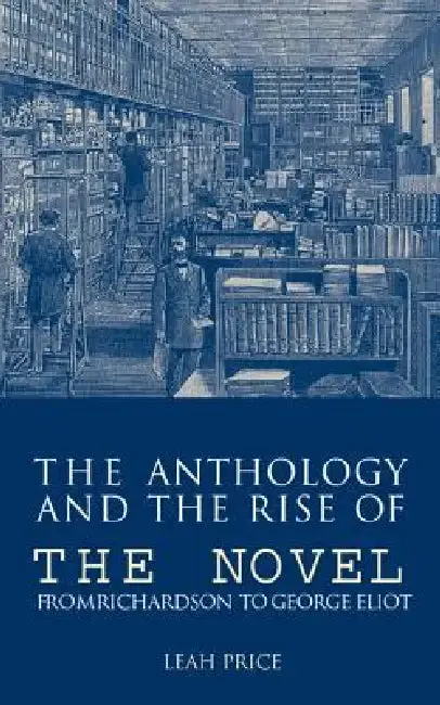 Cover of The Anthology and the Rise of the Novel