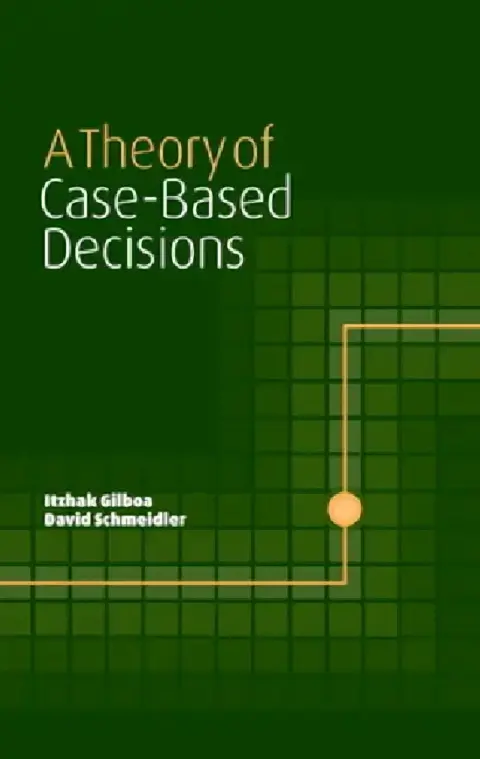Cover of A Theory of Case-Based Decisions