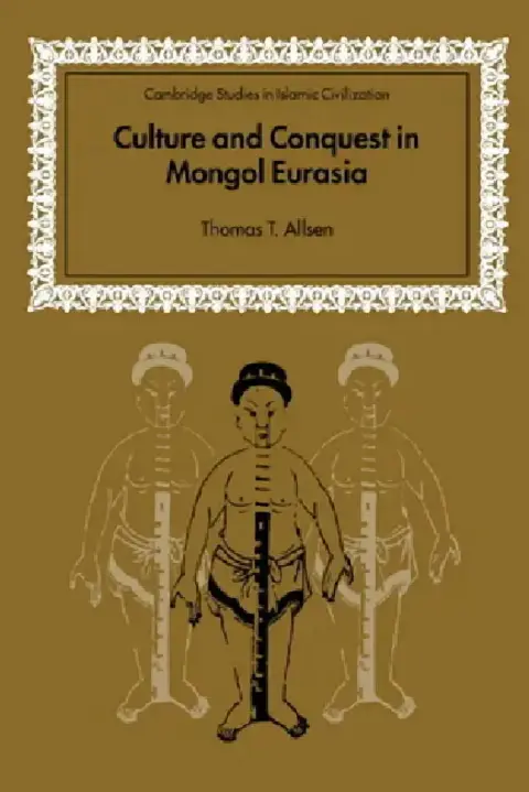 Cover of Culture and Conquest in Mongol Eurasia