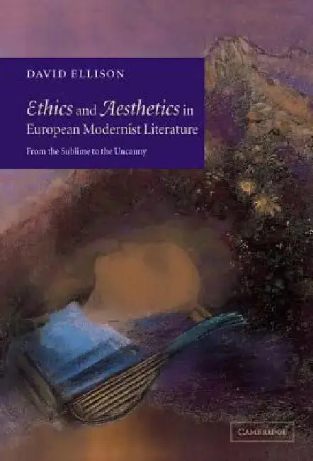 Cover of Ethics and Aesthetics in European Modernist Literature
