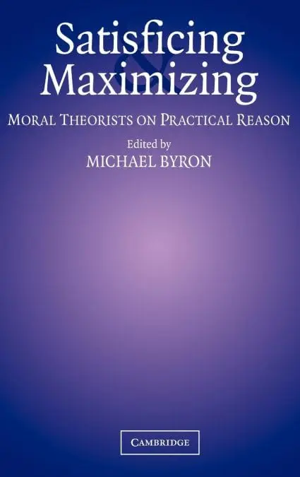 Cover of Satisficing and Maximizing
