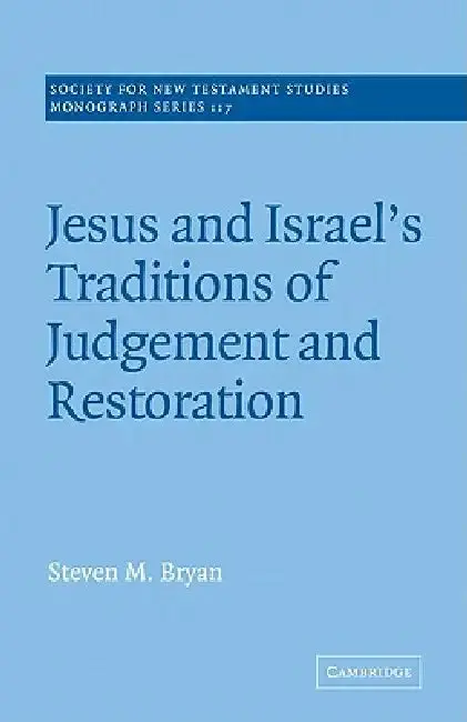 Cover of Jesus and Israel's Traditions of Judgement and Restoration