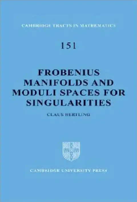 Cover of Frobenius Manifolds and Moduli Spaces for Singularities