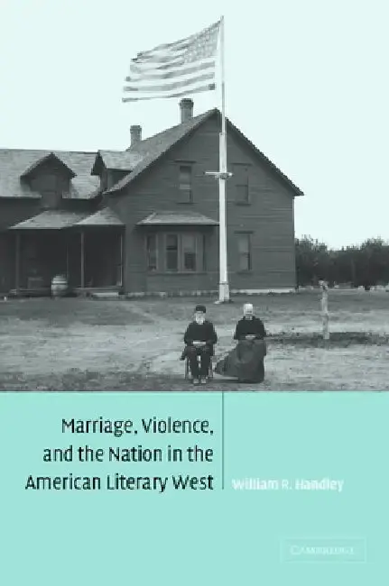 Cover of Marriage, Violence and the Nation in the American Literary West