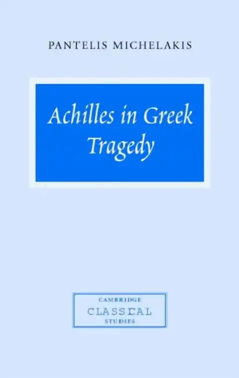 Cover of Achilles in Greek Tragedy