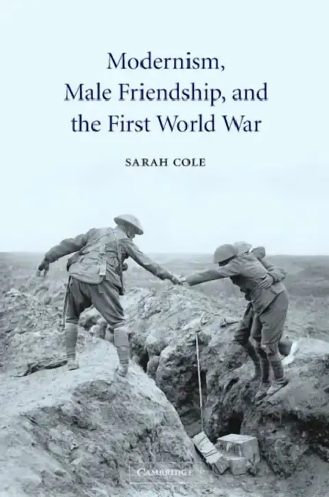 Cover of Modernism, Male Friendship, and the First World War