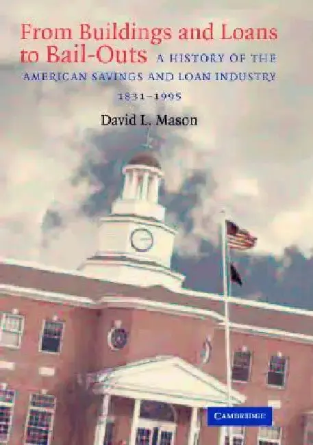 Cover of From Buildings and Loans to Bail-Outs