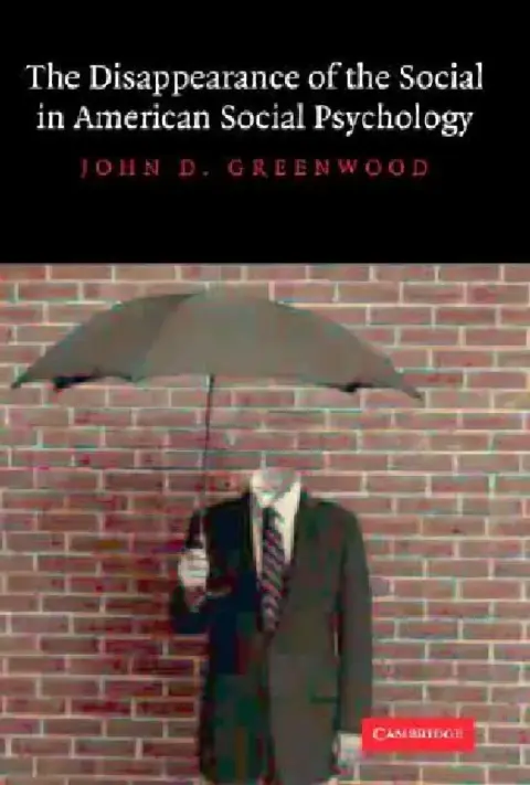 Cover of The Disappearance of the Social in American Social Psychology