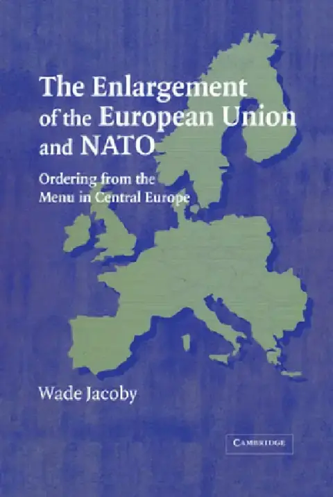 Cover of The Enlargement of the European Union and NATO